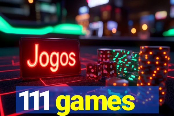 111 games